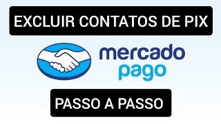 Como excluir contato de PIX no Mercado Pago