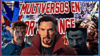 LOS MULTIVERSOS de DOCTOR STRANGE 2