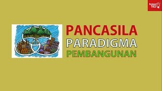 Pancasila Sebagai Paradigma Pembangunan (WKP05)