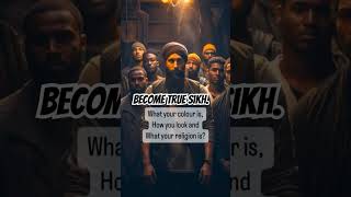 become true Sikh #sikhism #viral #shorts #trending #reels