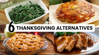 6 Thanksgiving Alternatives All My Guests Love!