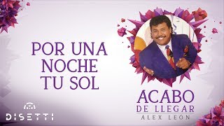 Alex Leon - Por Una Noche Tu Sol (Audio Oficial) | Salsa Romántica