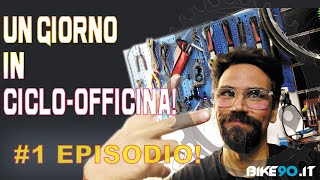 Un giorno in ciclo-officina ⚡#1 Episodio⚡