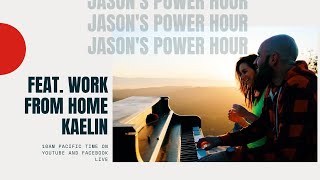 Jason's Power Hour w/special guest Work From Home Kaelin!  - Ep 17 (4/3/20)