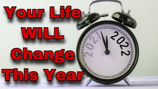 2022 Will Be The GREATEST Year Of Your Life...