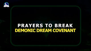 Short Prayers To Break Demonic Dreams Covenant II Evangelist Joshua Ministries