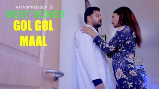 BEST SCENES EP 4 | GOL GOL MAAL | HINDI WEBSERIES 2024 |  | Latest Hindi Webseries 2024