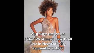 Rare Whitney Houston Didn't We Almost Have It All New York City 1987