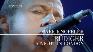 Mark Knopfler - Rüdiger (A Night In London | Official Live Video)