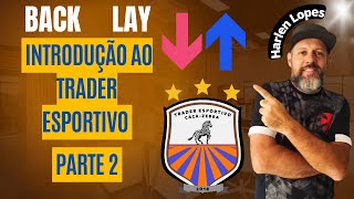 Back e Lay, a favor do tempo ou contra o tempo, direção do mercado, trader esportivo, Parte 2