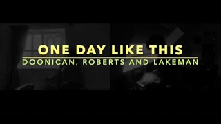 One Day Like This (Doonican, Roberts & Lakeman)