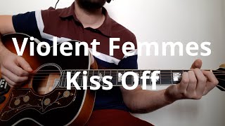 Violent Femmes   Kiss Off Guitar Cover