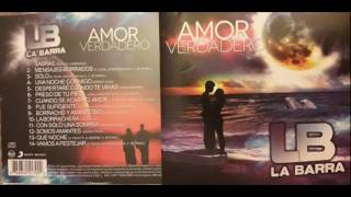 La Barra - Borracho y Amanecido (Amor Verdadero)