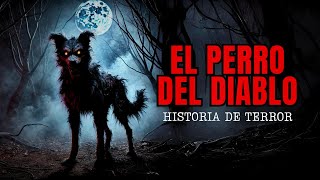 EL PERRO DEL DIABLO | Historias de Terror | Encuentros SINIESTROS con SATANÁS