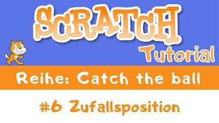 Scratch Tutorial: Teil 6 - Zufallsposition (Catch the ball)