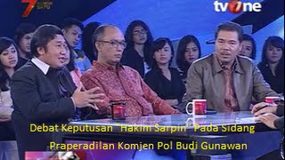 (ALFITO) : Perdebatan Seru Ahli Hukum Tentang Putusan Hakim Sarpin Pada Sidang Praperadilan BG