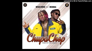 Wisa Greid -Chupa Chop ft. Medikal (Official Audio)