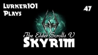 Lurker101 Plays Skyrim (Part 47 - Grimsever and Guild Service)