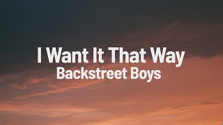 I Want It That Way - Backstreet Boys (Lyrics)