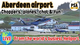 🔴 LIVE JETS, PROPS & CHOPPERS from Aberdeen - the worlds busiest Heliport