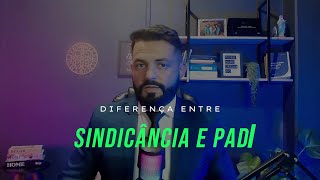 Diferença entre Sindicância e PAD