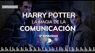 Harry Potter: la magia de la comunicación | Con Palabras | Episodio 5