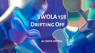 Drifting Off / / by Dave Antal / / SWOLA 158 / / #swola158