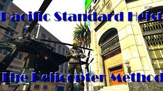 GTA 5 Online: Helicopter on the Pacific Standard Finale (two methods working after 1.44)