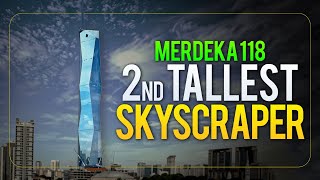 Merdeka 118: The World’s 2nd Tallest Tower