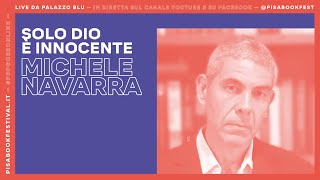 Michele Navarra. Solo Dio è innocente