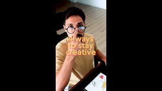 Four ways to stay creative 🧑‍🎨