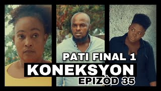 Koneksyon - Epizòd 35 🔴 Final pati 1🟤