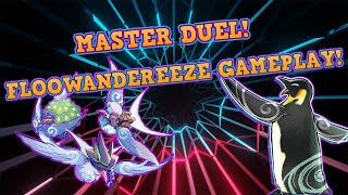 FLOOWANDEREEZE MASTER DUEL GAMEPLAY !!!