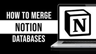 How to Merge Notion Databases (2024)