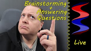 Answering Your Questions & Brainstorming