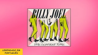 Billy Joel - The Longest Time (Tradução / Legendado em Português)