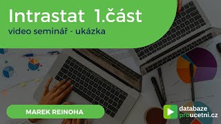 INTRASTAT 1.část - video školení pro účetní od AZ-DIALOG, Lektor: Marek Reinoha, ukázka 1 minuta