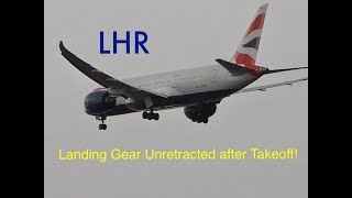 British Airways B787-8 (G-ZBJA) Landing Gear Unretracted after Takeoff! London Heathrow Airport