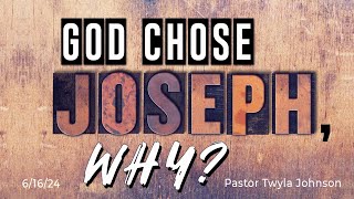 God Chose Joesph... Why?