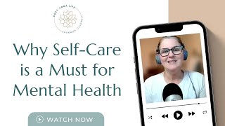 Why Self-Care is a Must for Mental Health, Cozy Yoga Life Ep00