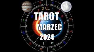 Tarot marzec 2024 - wszystkie znaki