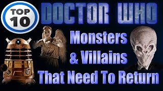 Top 10 Doctor Who Monsters & Villains That Need To Return