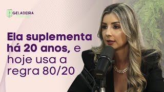 Ela suplementa há 20 anos, e hoje usa a regra 80/20