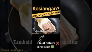 Ini Dia Rahasia Tidak Terlambat Saat Sahur! Simak Yuk! #sahur #telatsahur #solusitelasahur #shorts