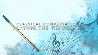 CC  - Cycle 1, Week 11 - Tin Whistle - Lesson 5