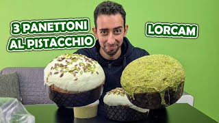 Panettone al Pistacchio Lorcam 2020... 3 TIPI DIVERSI !