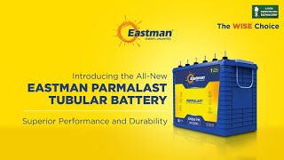 Introducing the All-New Eastman Parmalast Tubular Battery – Superior Performance and Durability