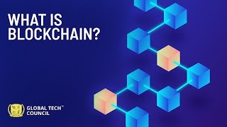 What is Blockchain ? Global Tech Council