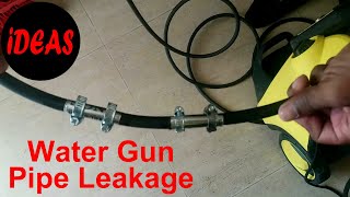 How to fix water gun machine pipe leakage's | IDEAS