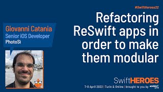 Refactoring ReSwift apps in order to make them modular - Giovanni Catania  - Swift Heroes 2022